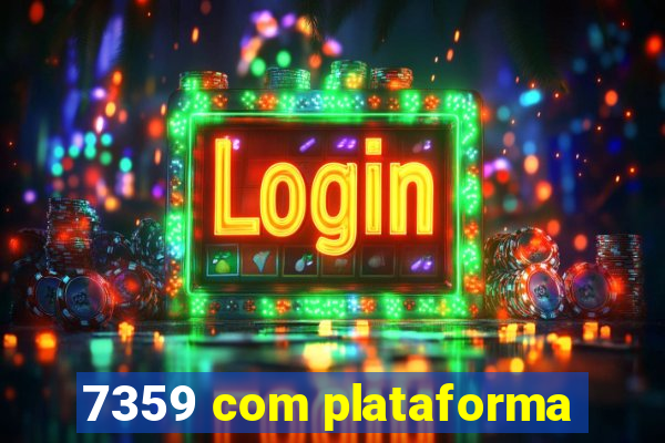 7359 com plataforma